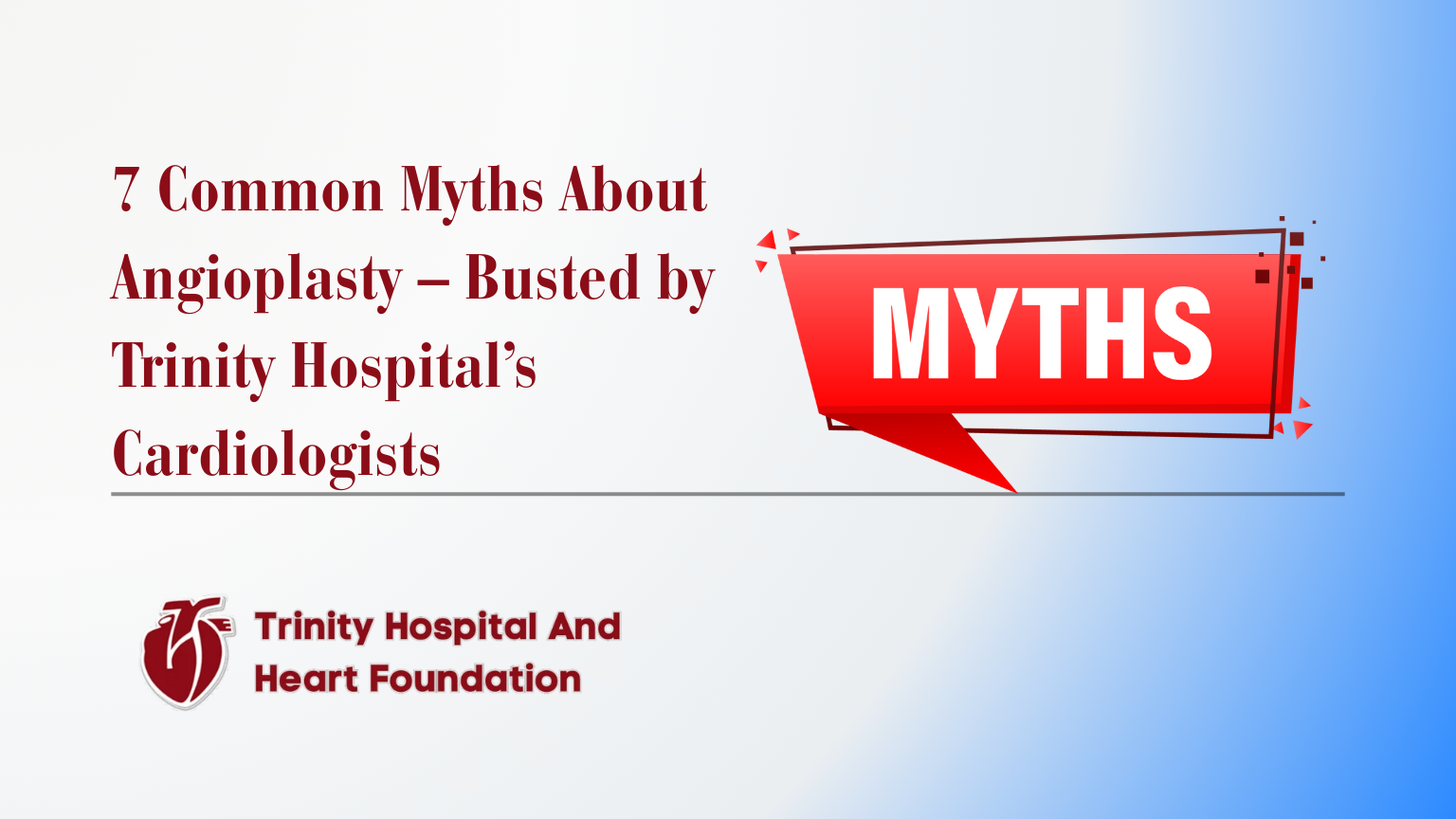 7 Common Myths About Angioplasty – Busted by Trinity Hospital’s Cardiologists