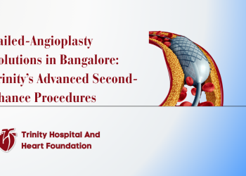 Failed-Angioplasty Solutions in Bangalore: Trinity’s Advanced Second-Chance Procedures