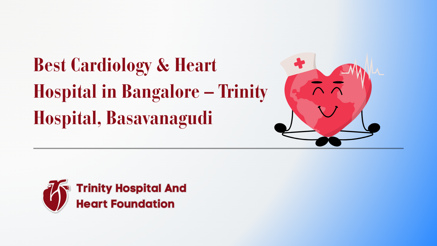 Best Cardiology & Heart Hospital in Bangalore – Trinity Hospital, Basavanagudi